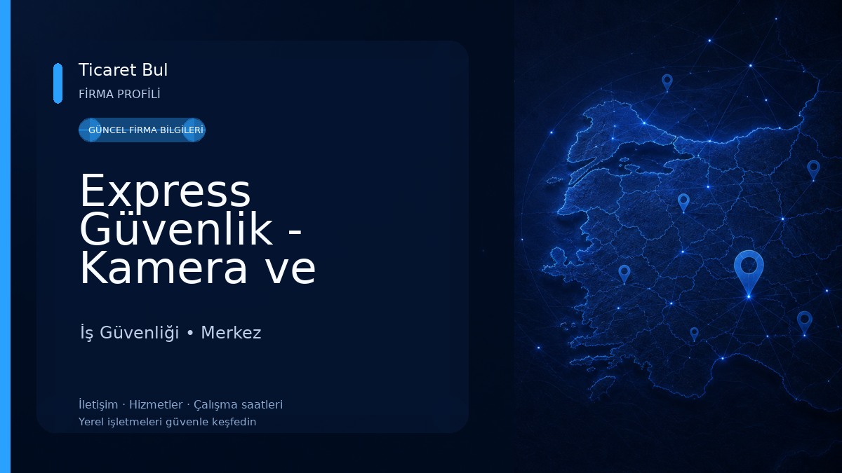 Express Güvenlik - Kamera ve Güvenlik Sistemleri Nevşehir İş Güvenliği