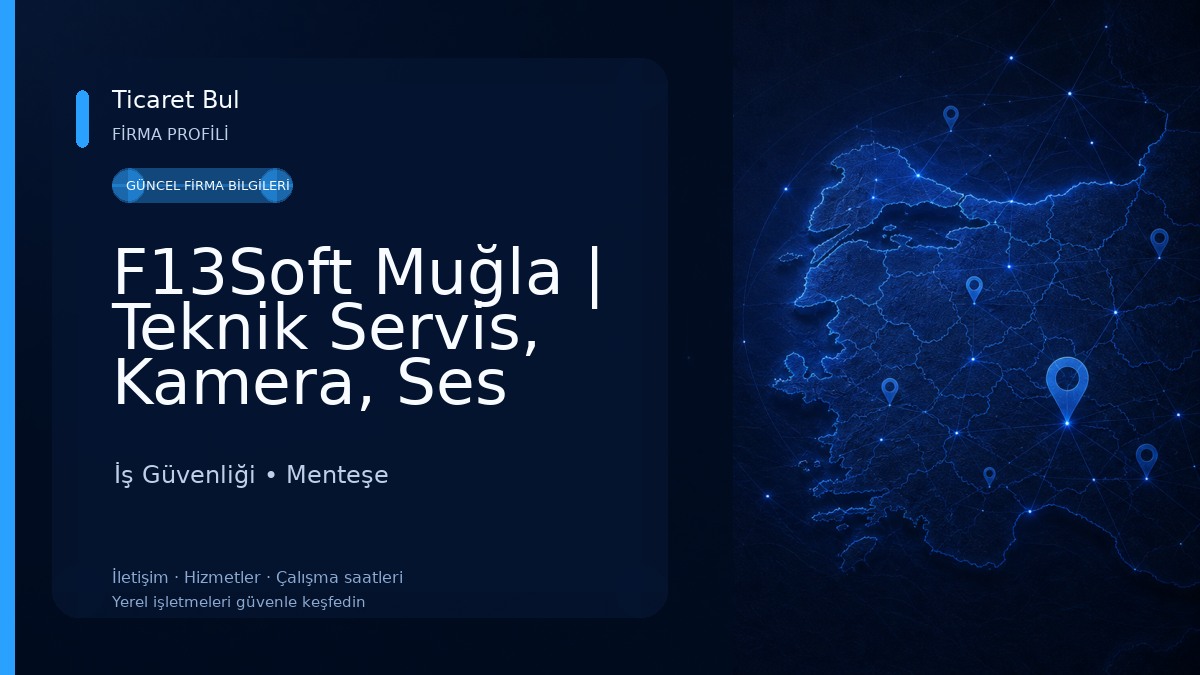 F13Soft Muğla | Teknik Servis, Kamera, Ses Sistemi, Yazılım