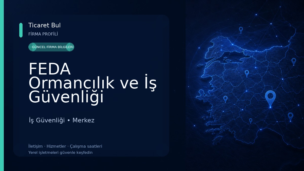 FEDA Ormancılık ve İş Güvenliği Uzmanlığı Bürosu İş Güvenliği