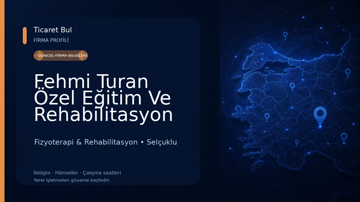 Fehmi Turan Özel Eğitim Ve Rehabilitasyon Merkezi - Konya Rehabilitasyon Merkezleri Fizyoterapi & Rehabilitasyon