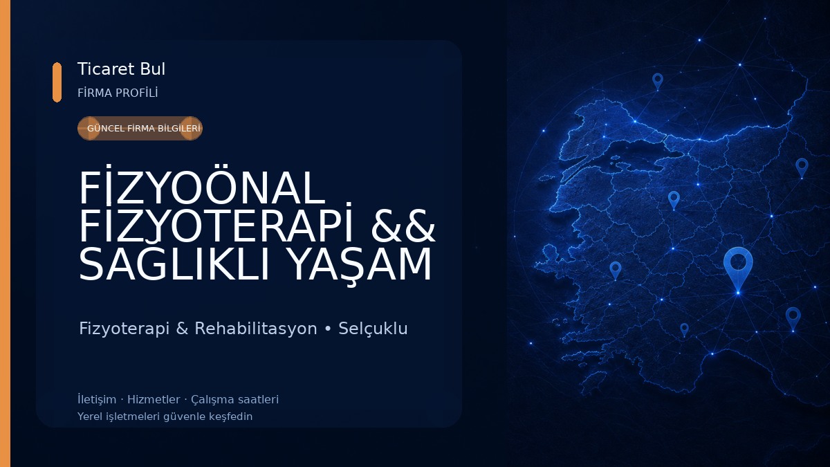 FİZYOÖNAL FİZYOTERAPİ && SAĞLIKLI YAŞAM && SELÇUKLU GTOS TERAPİ MERKEZİ Fizyoterapi & Rehabilitasyon