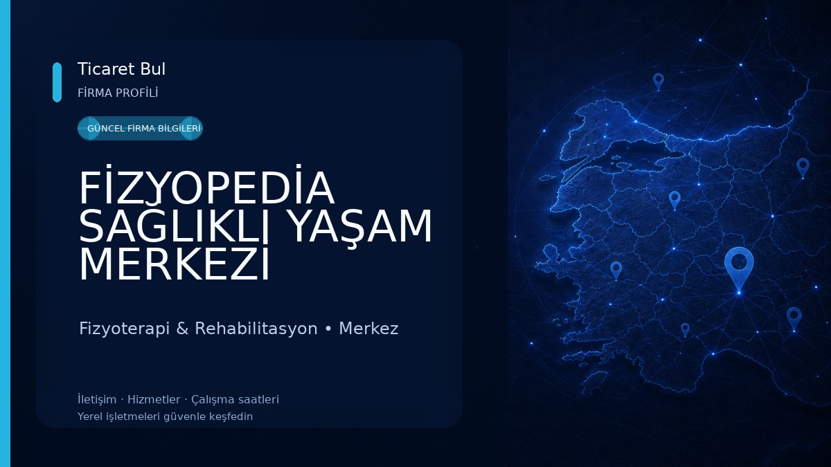 FİZYOPEDİA SAĞLIKLI YAŞAM MERKEZİ Fizyoterapi & Rehabilitasyon