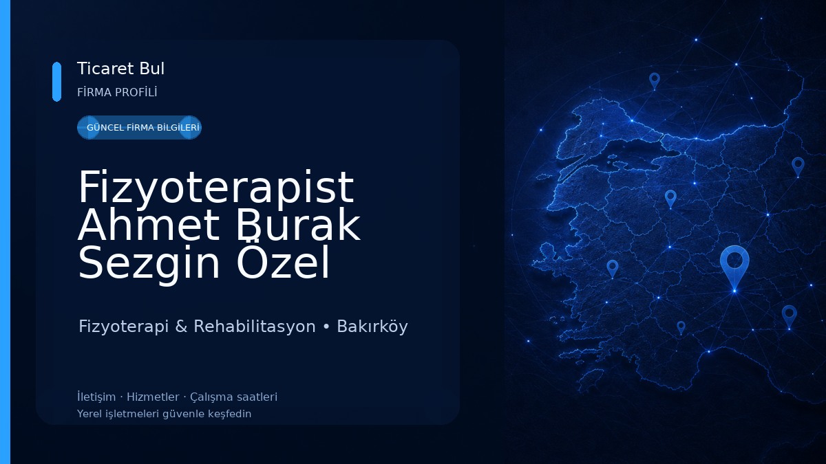 Fizyoterapist Ahmet Burak Sezgin Özel Sağlık Meslek Hizmet Birimi Fizyoterapi & Rehabilitasyon