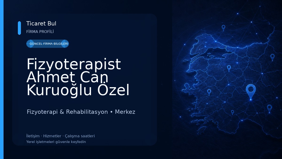 Fizyoterapist Ahmet Can Kuruoğlu Özel Sağlık Meslek Hizmet Birimi