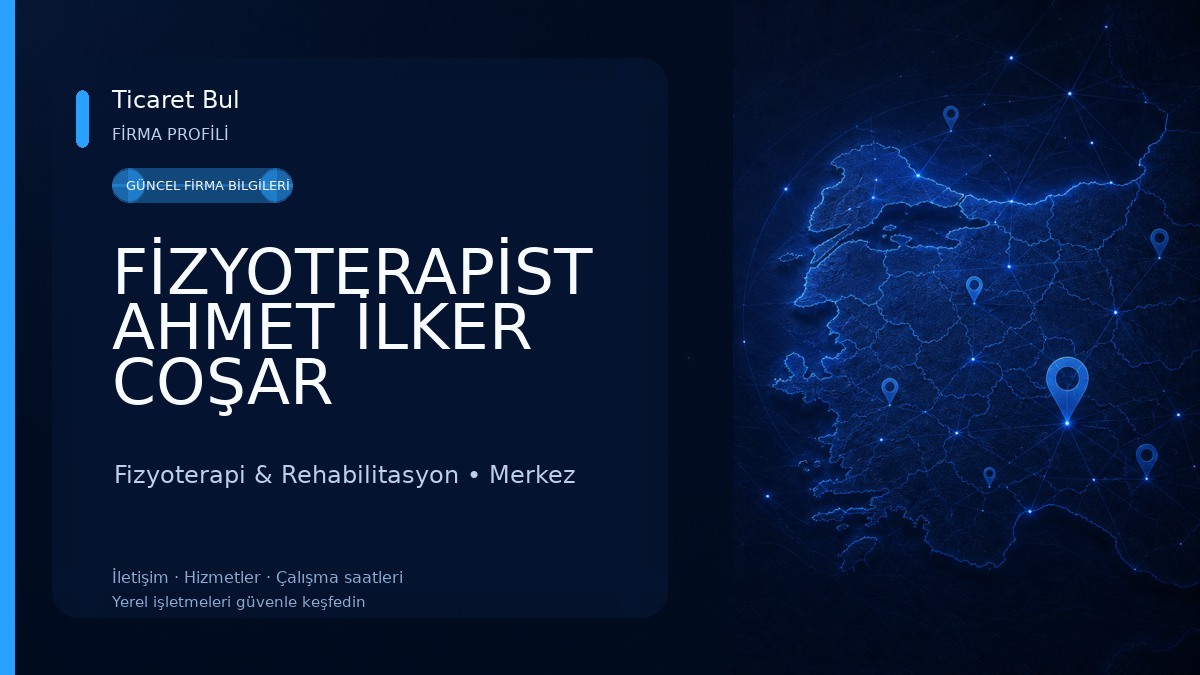 FİZYOTERAPİST AHMET İLKER COŞAR Fizyoterapi & Rehabilitasyon
