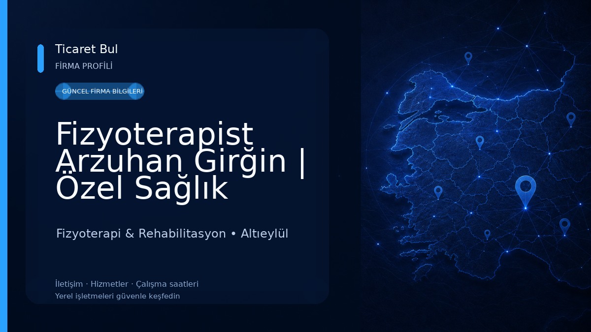 Fizyoterapist Arzuhan Girğin | Özel Sağlık Meslek Hizmet Birimi Fizyoterapi & Rehabilitasyon