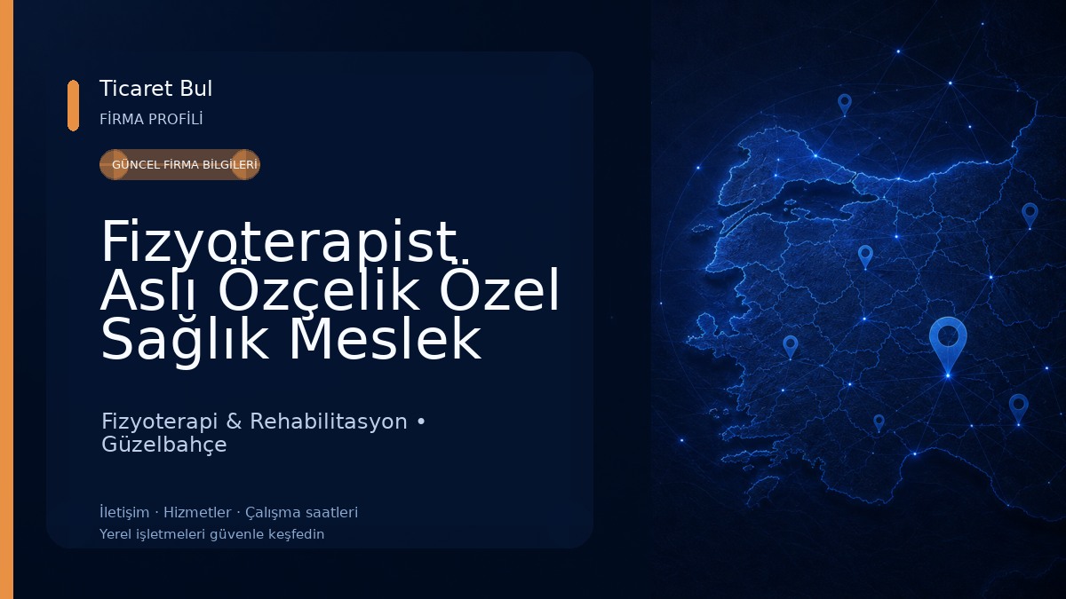Fizyoterapist Aslı Özçelik Özel Sağlık Meslek Hizmet Birimi FizyoPraksis Fizyoterapi ve Danışma Merkezi Fizyoterapi & Rehabilitasyon