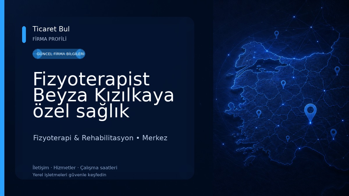 Fizyoterapist Beyza Kızılkaya özel sağlık meslek hizmet birimi Fizyoterapi & Rehabilitasyon