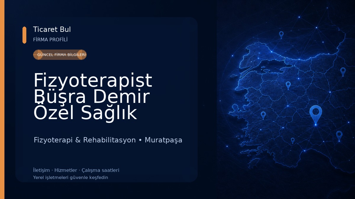 Fizyoterapist Büşra Demir Özel Sağlık Meslek Hizmet Birimi Fizyoterapi & Rehabilitasyon