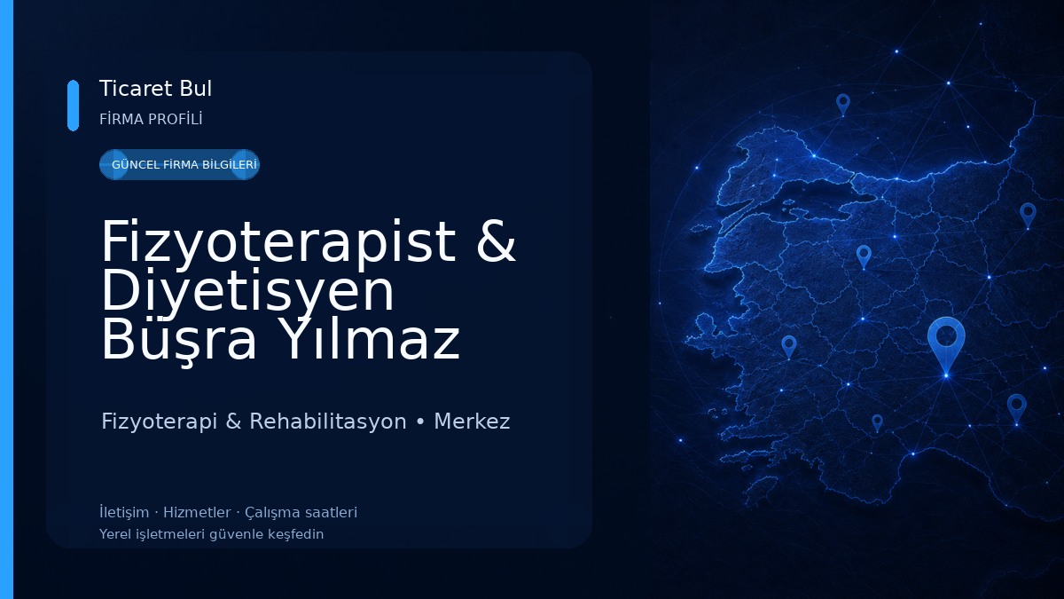 Fizyoterapist & Diyetisyen Büşra Yılmaz Özel Sağlık Meslek Hizmet Birimi 