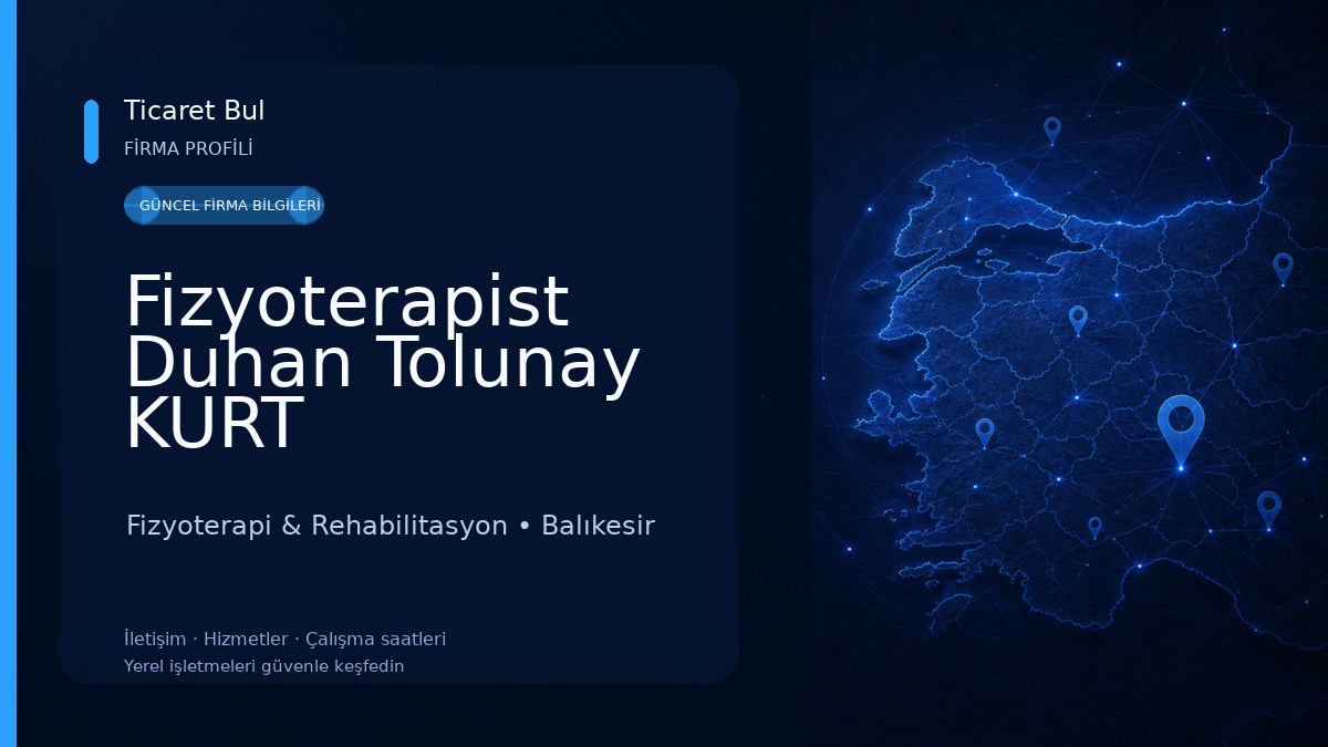 Fizyoterapist Duhan Tolunay KURT Fizyoterapi & Rehabilitasyon