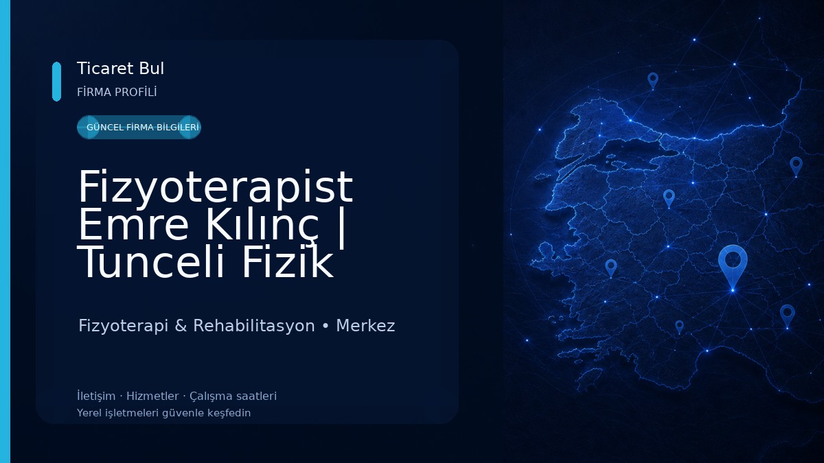 Fizyoterapist Emre Kılınç | Tunceli Fizik Tedavi Fizyoterapi & Rehabilitasyon