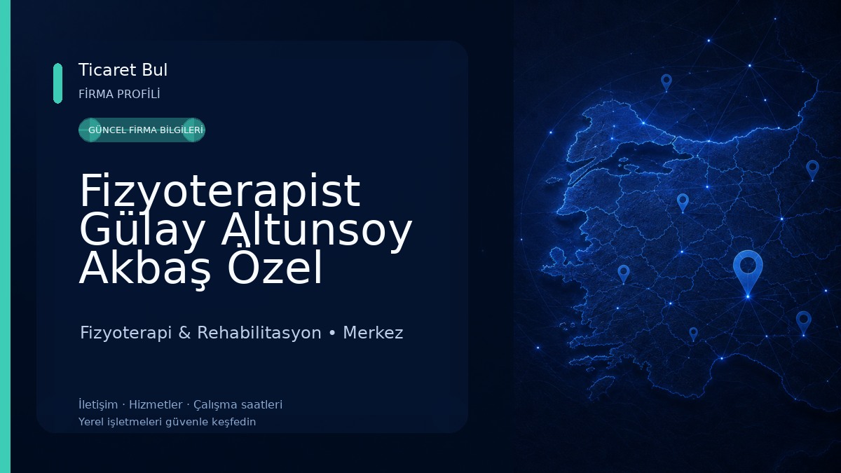 Fizyoterapist Gülay Altunsoy Akbaş Özel Sağlık Meslek Hizmet Birimi