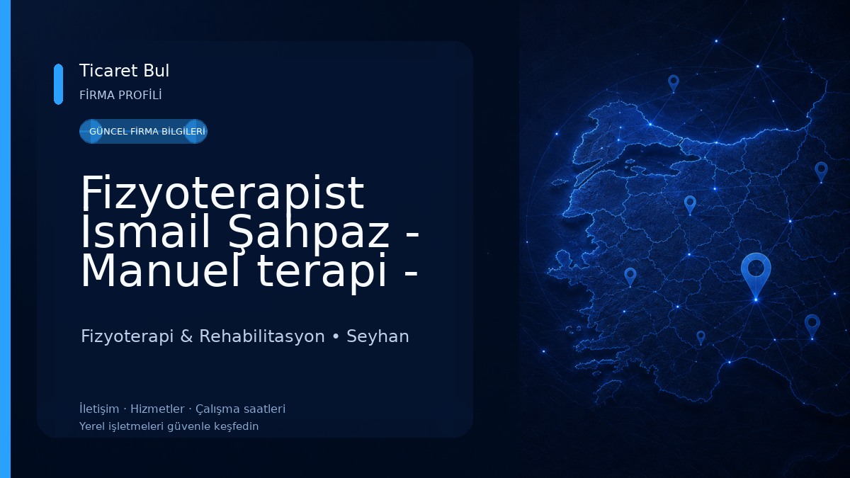 Fizyoterapist İsmail Şahpaz - Manuel terapi - Sporcu Masajı - Masaj - Bel Boyun Fıtığı- Adana Fizyoterapi & Rehabilitasyon