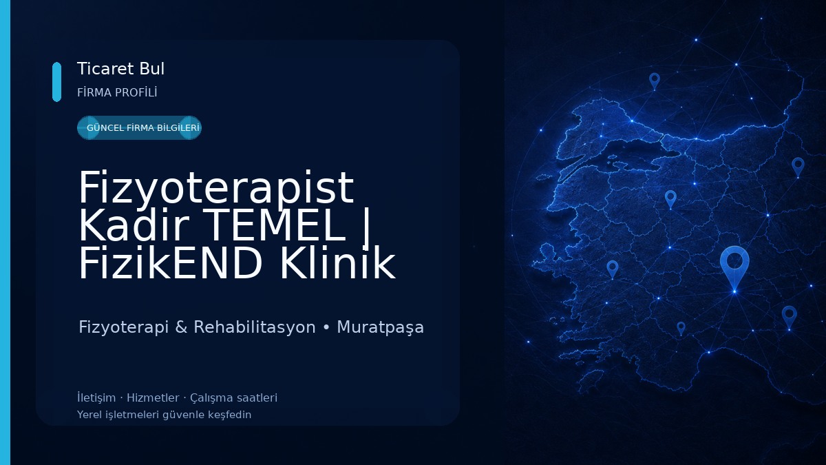 Fizyoterapist Kadir TEMEL | FizikEND Klinik Fizyoterapi & Rehabilitasyon