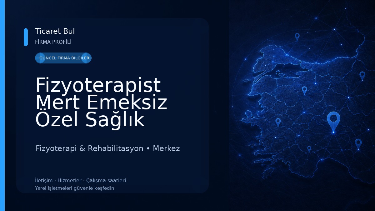 Fizyoterapist Mert Emeksiz Özel Sağlık Meslek Hizmet Birimi Fizyoterapi & Rehabilitasyon