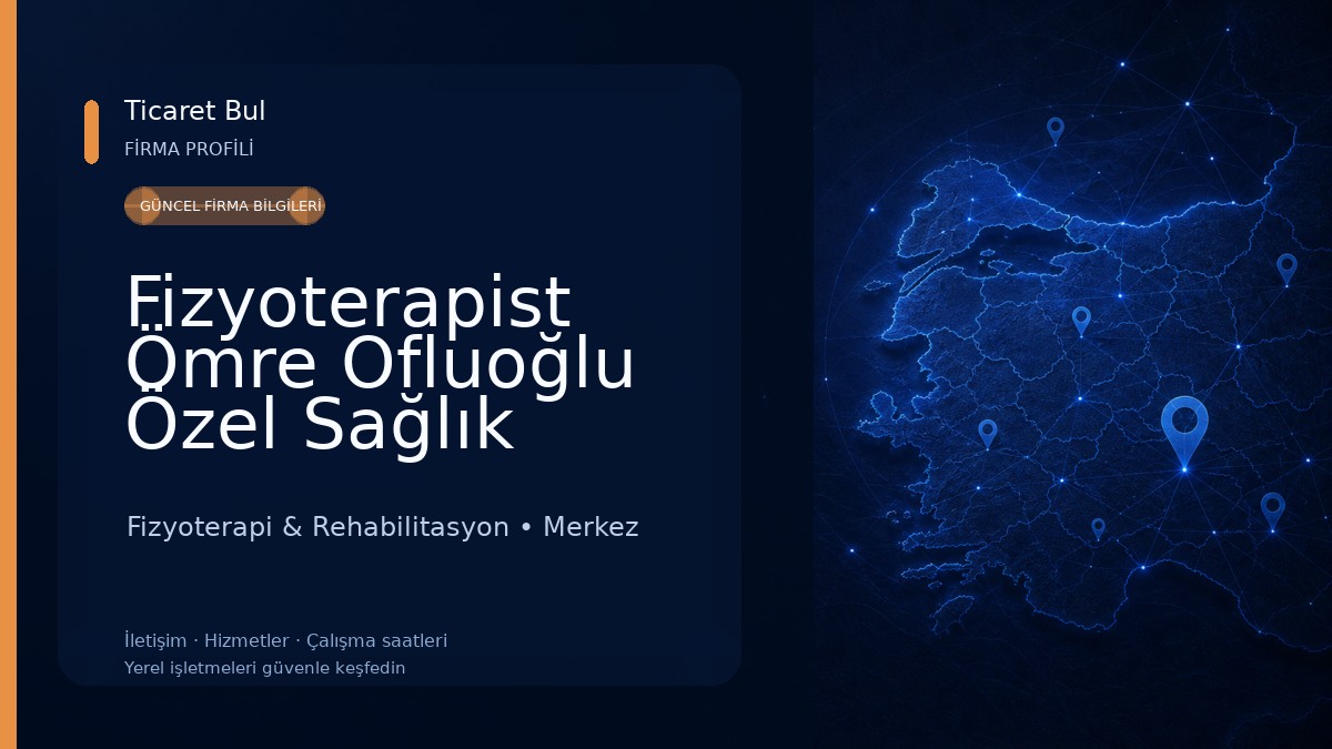 Fizyoterapist Ömre Ofluoğlu Özel Sağlık Meslek Hizmet Birimi