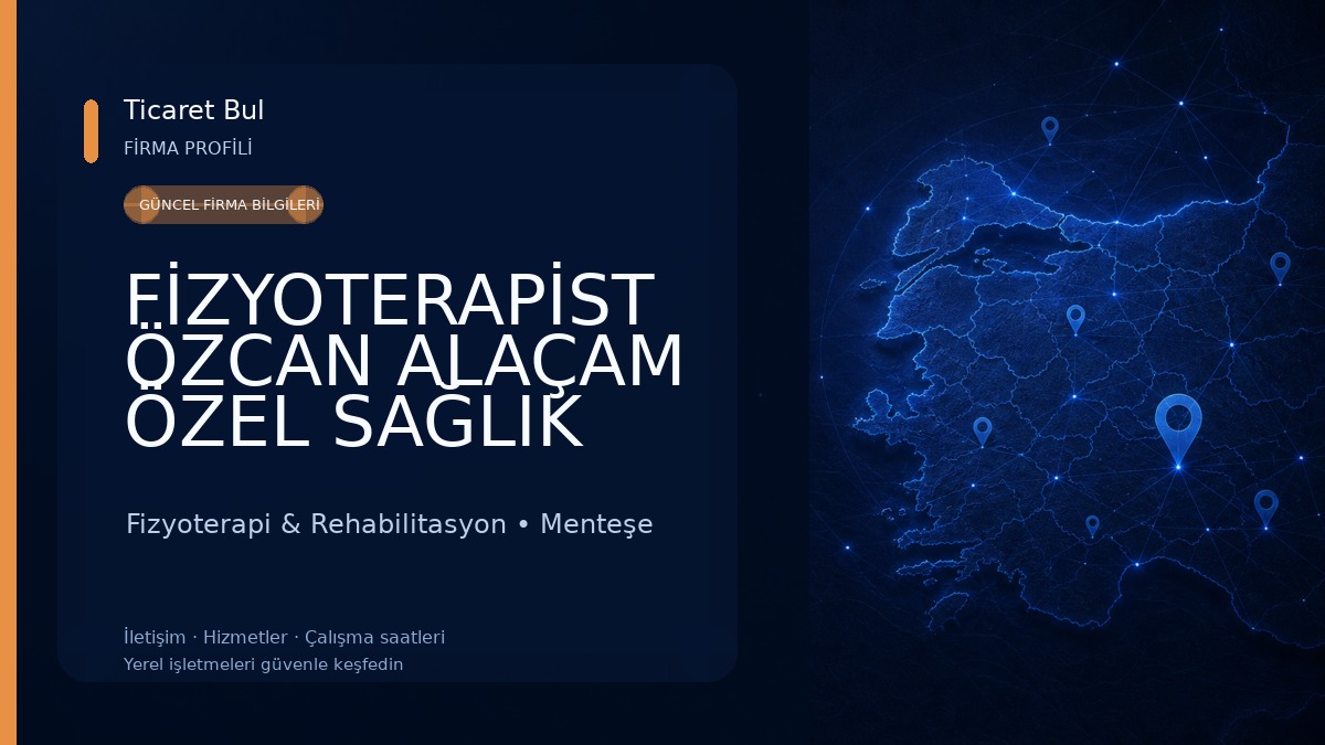 FİZYOTERAPİST ÖZCAN ALAÇAM ÖZEL SAĞLIK HİZMET BİRİMİ FTR HİZMETLERİ 