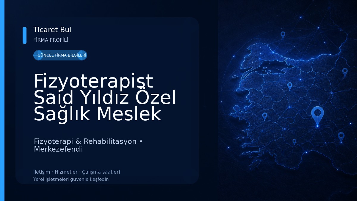 Fizyoterapist Said Yıldız Özel Sağlık Meslek Hizmet Birimi Fizyoterapi & Rehabilitasyon