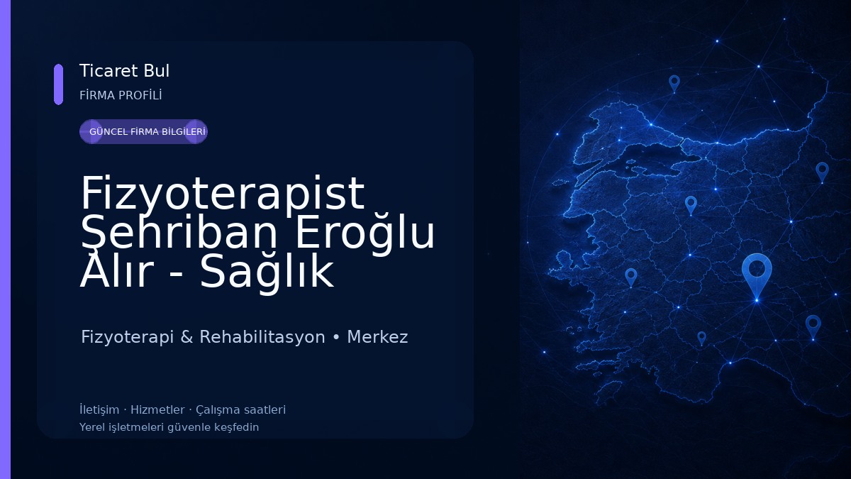 Fizyoterapist Şehriban Eroğlu Alır - Sağlık Hizmet Birimi Fizyoterapi & Rehabilitasyon