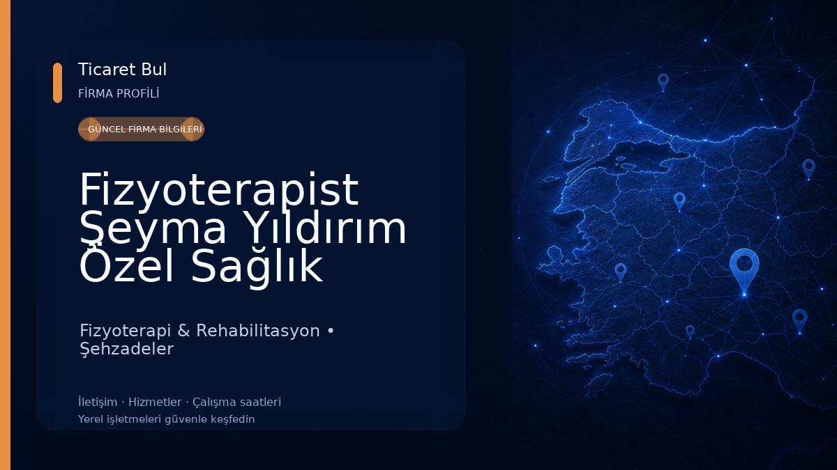Fizyoterapist Şeyma Yıldırım Özel Sağlık Meslek Hizmet Birimi Fizyoterapi & Rehabilitasyon