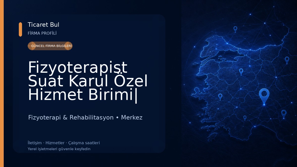 Fizyoterapist Suat Karul Özel Hizmet Birimi| Fizik Tedavi / Fizyoelazığ / Fizyoterapi Fizyoterapi & Rehabilitasyon