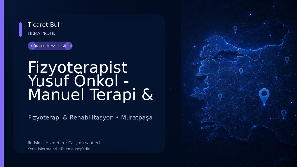 Fizyoterapist Yusuf Önkol - Manuel Terapi & Fizyoterapi Fizyoterapi & Rehabilitasyon