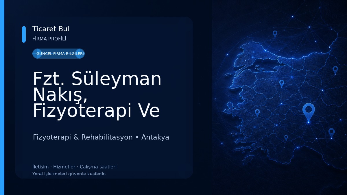 Fzt. Süleyman Nakış, Fizyoterapi Ve Rehabilitasyon Fizyoterapi & Rehabilitasyon