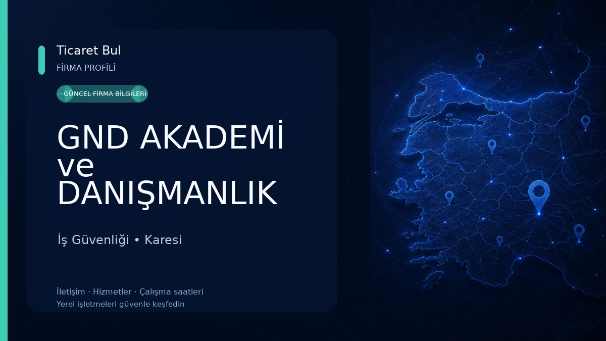 GND AKADEMİ ve DANIŞMANLIK LTD. ŞTİ İş Güvenliği