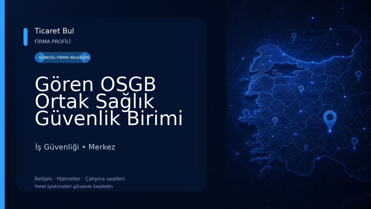 Gören OSGB Ortak Sağlık Güvenlik Birimi İş Güvenliği