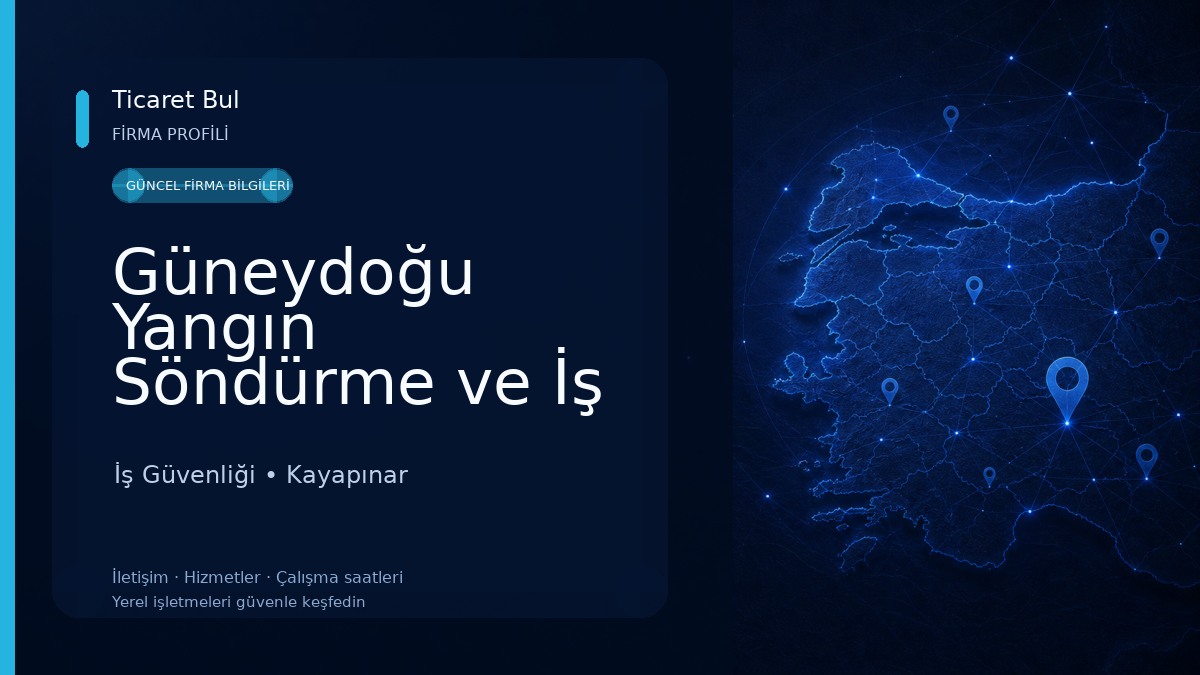 Güneydoğu Yangın Söndürme ve İş Güvenliği - Diyarbakır İş Güvenliği
