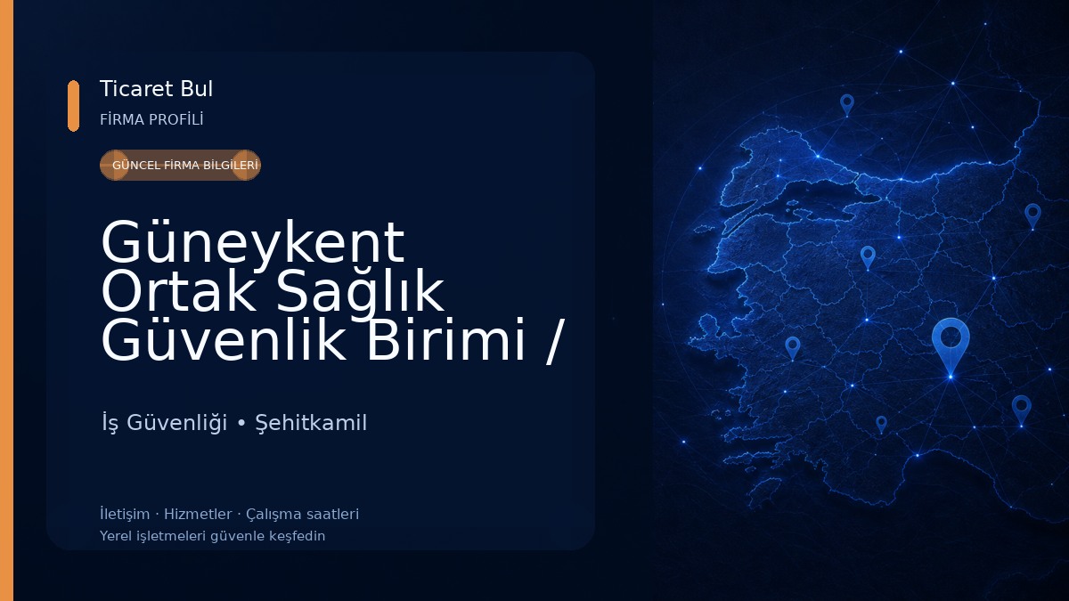 Güneykent Ortak Sağlık Güvenlik Birimi / İş Sağlığı ve güvenliği İş Güvenliği