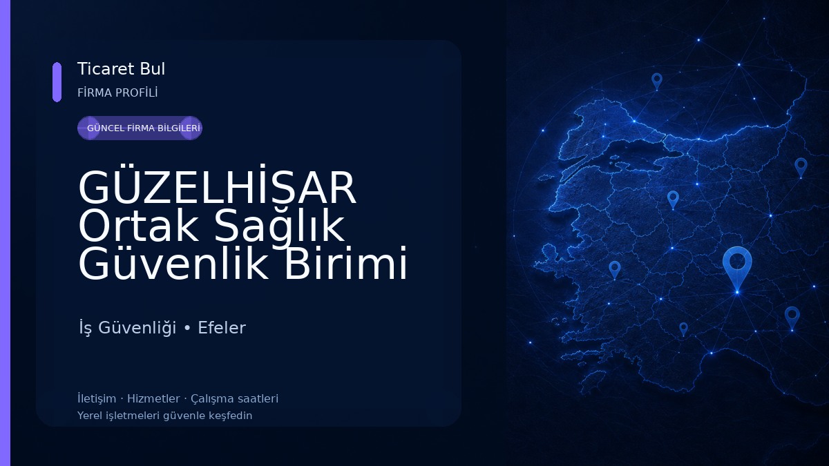 GÜZELHİSAR Ortak Sağlık Güvenlik Birimi A.Ş İş Güvenliği