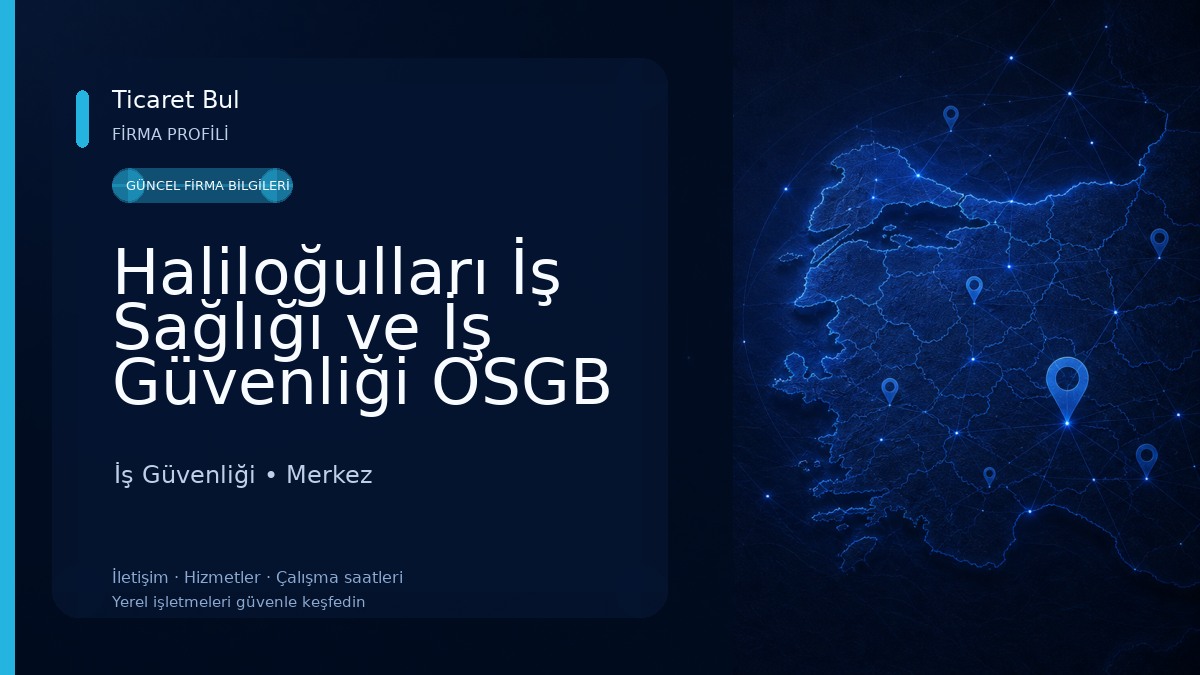 Haliloğulları İş Sağlığı ve İş Güvenliği OSGB İş Güvenliği