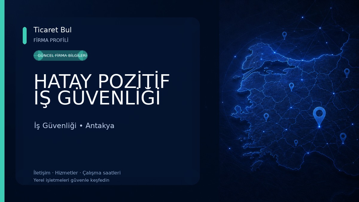 HATAY POZİTİF İŞ GÜVENLİĞİ İş Güvenliği