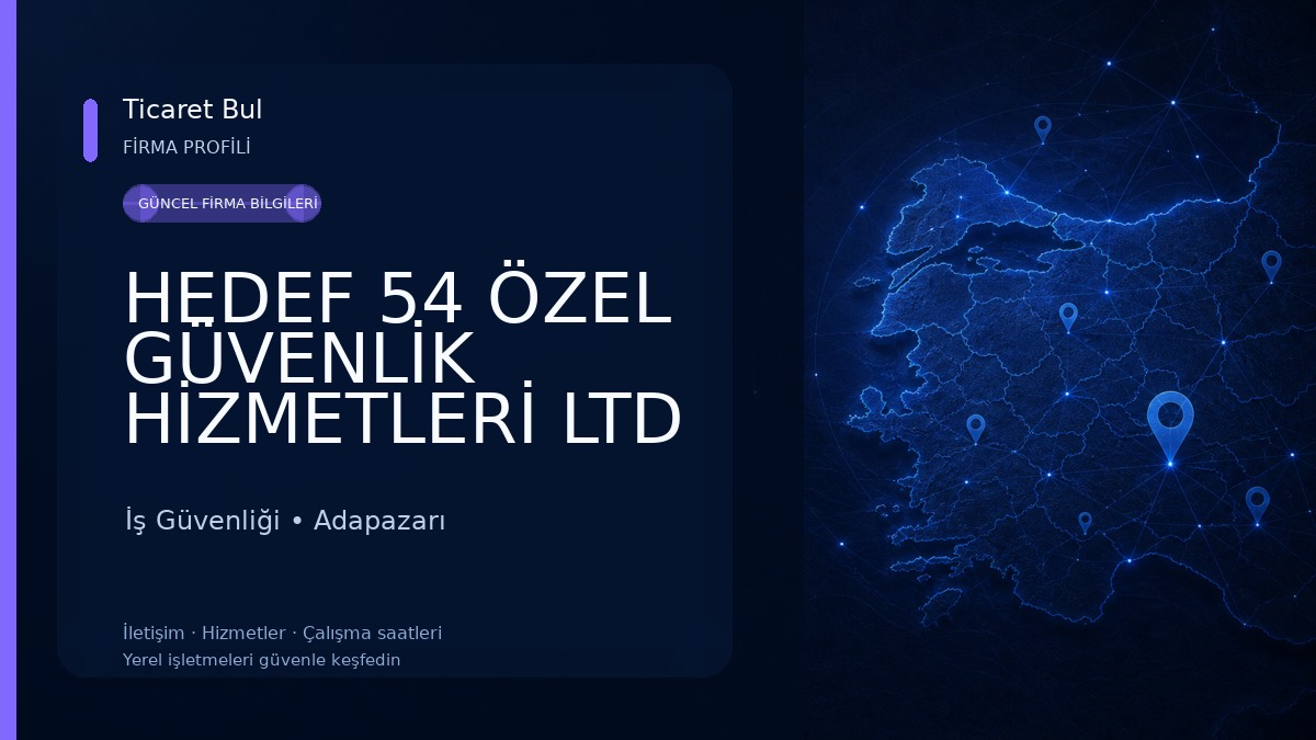 HEDEF 54 ÖZEL GÜVENLİK HİZMETLERİ LTD ŞTİ VE EĞİTİM KURUMU İş Güvenliği