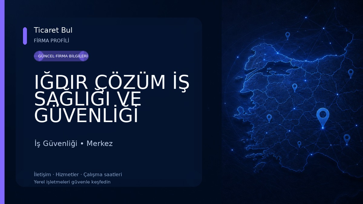 IĞDIR ÇÖZÜM İŞ SAĞLIĞI VE GÜVENLİĞİ İş Güvenliği