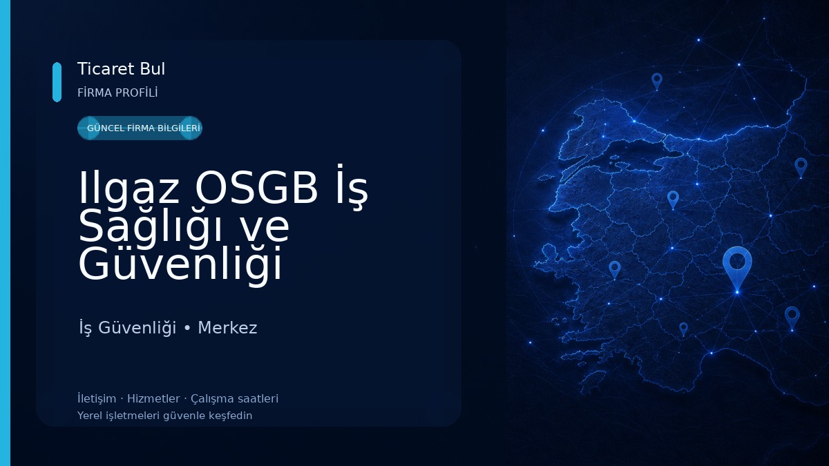 Ilgaz OSGB İş Sağlığı ve Güvenliği