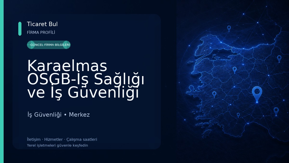 Karaelmas OSGB-İş Sağlığı ve İş Güvenliği Merkezi