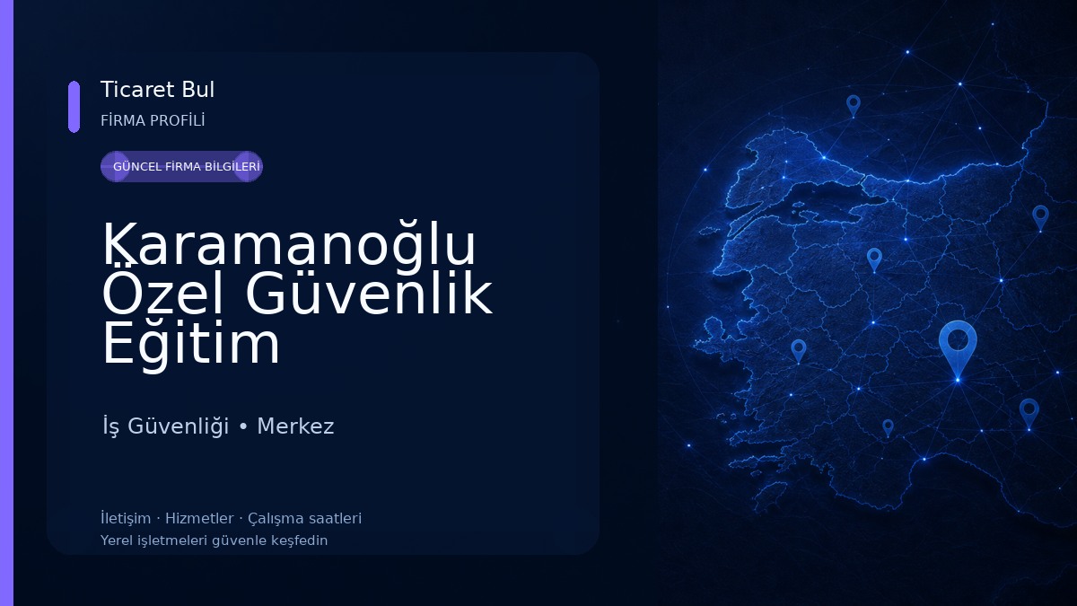 Karamanoğlu Özel Güvenlik Eğitim Hizmetleri Ltd.Şti. İş Güvenliği