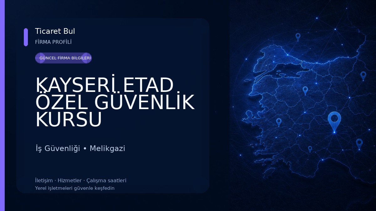 KAYSERİ ETAD ÖZEL GÜVENLİK KURSU İş Güvenliği