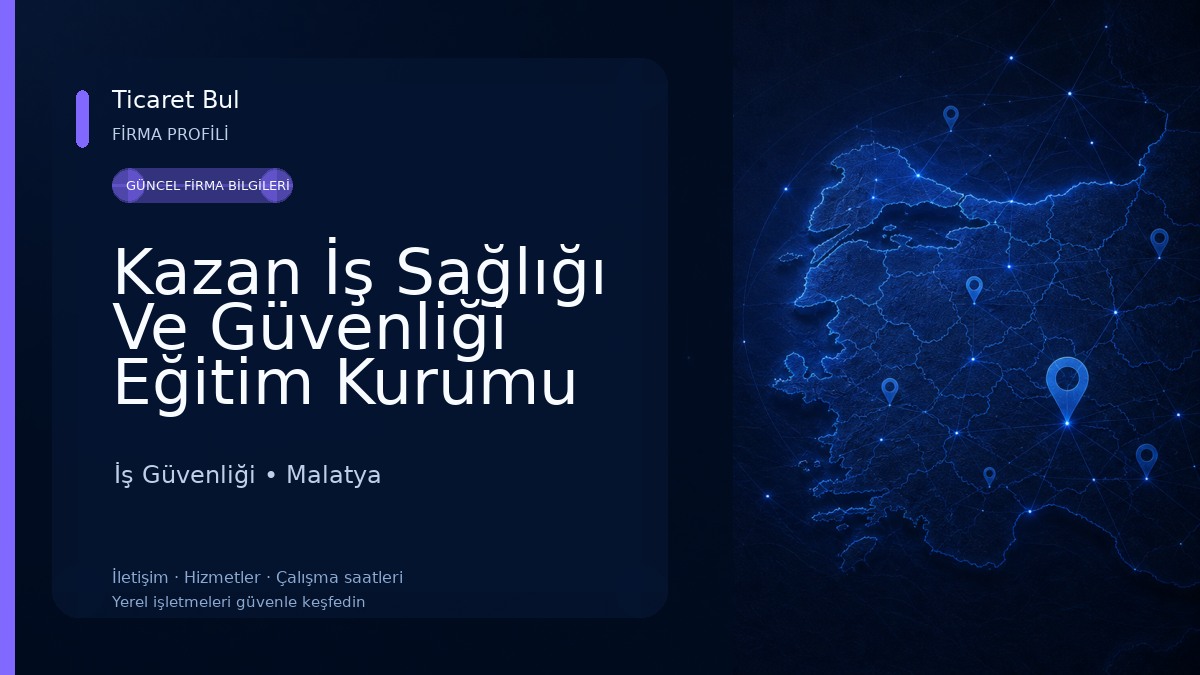 Kazan İş Sağlığı Ve Güvenliği Eğitim Kurumu İş Güvenliği