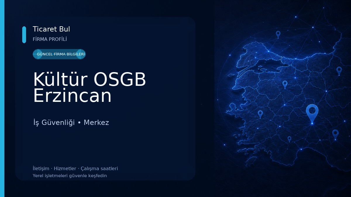 Kültür OSGB Erzincan İş Güvenliği