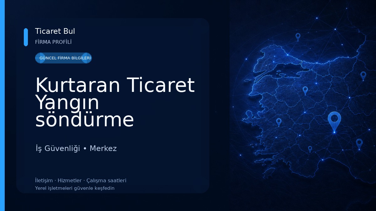 Kurtaran Ticaret Yangın söndürme sistemleri ve İş Güvenliği