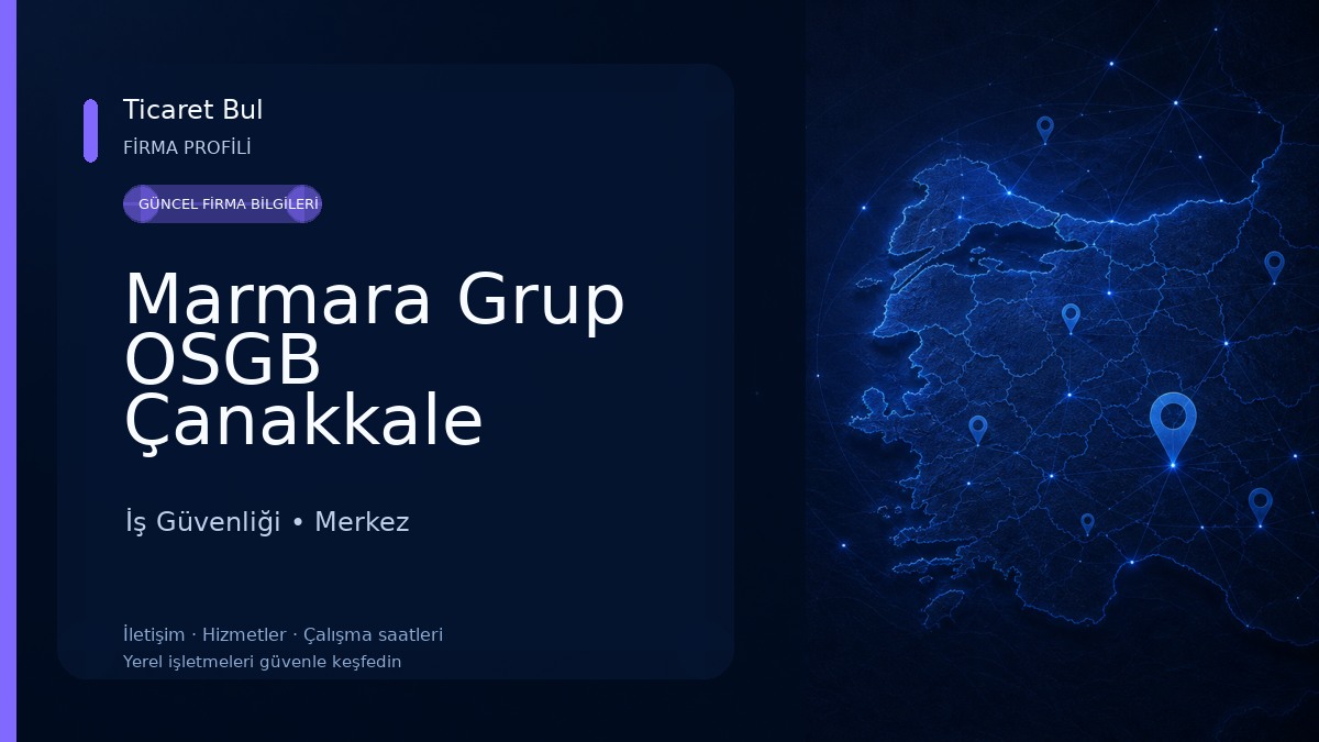 Marmara Grup OSGB Çanakkale İş Güvenliği