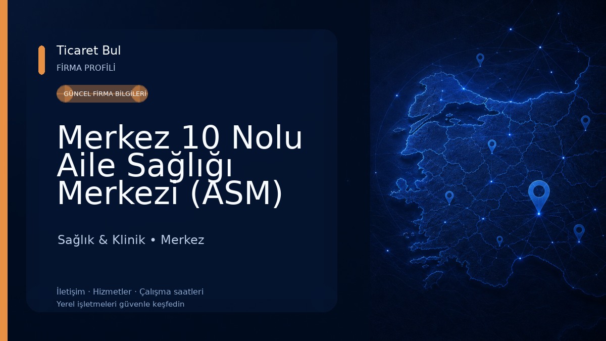 Merkez 10 Nolu Aile Sağlığı Merkezi (ASM) Sağlık & Klinik