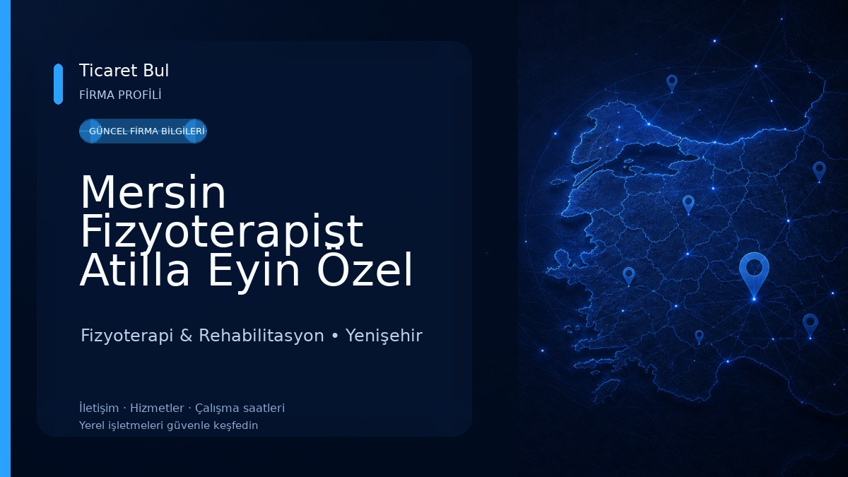 Mersin Fizyoterapist Atilla Eyin Özel Sağlık Meslek Hizmet Birimi Fizyoterapi & Rehabilitasyon