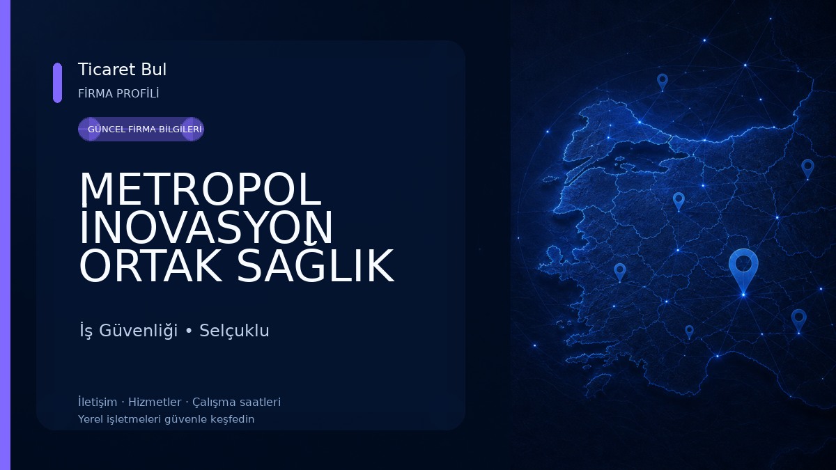METROPOL İNOVASYON ORTAK SAĞLIK GÜVENLİK BİRİMİ LTD.ŞTİ. İş Güvenliği