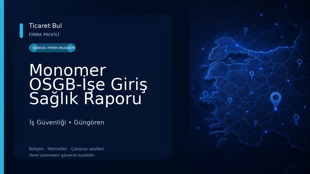 Monomer OSGB-İşe Giriş Sağlık Raporu İş Güvenliği