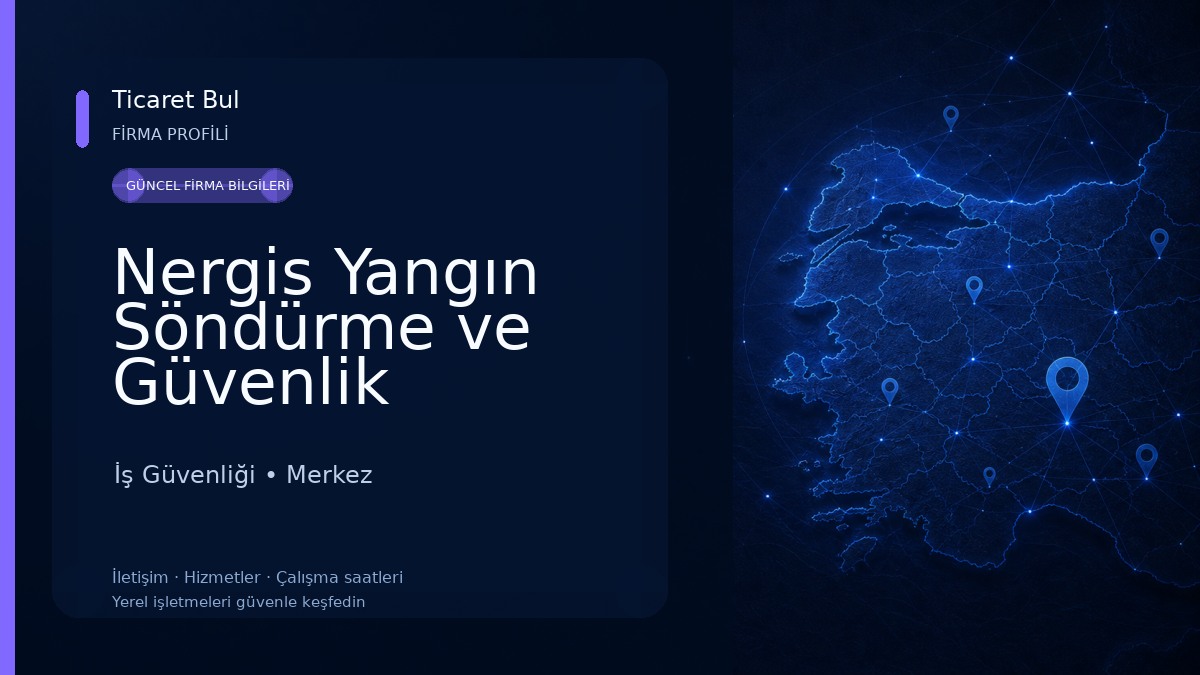 Nergis Yangın Söndürme ve Güvenlik Sistemleri San. ve Tic. Ltd. Şti. 
